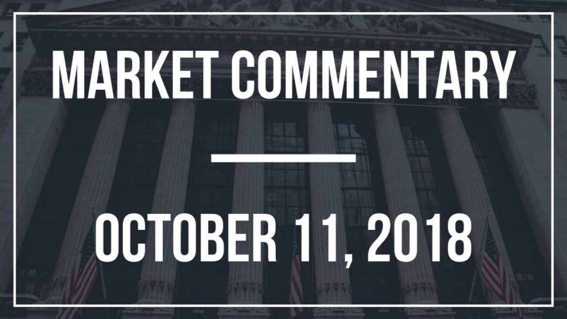 Market Commentary – October 11, 2018