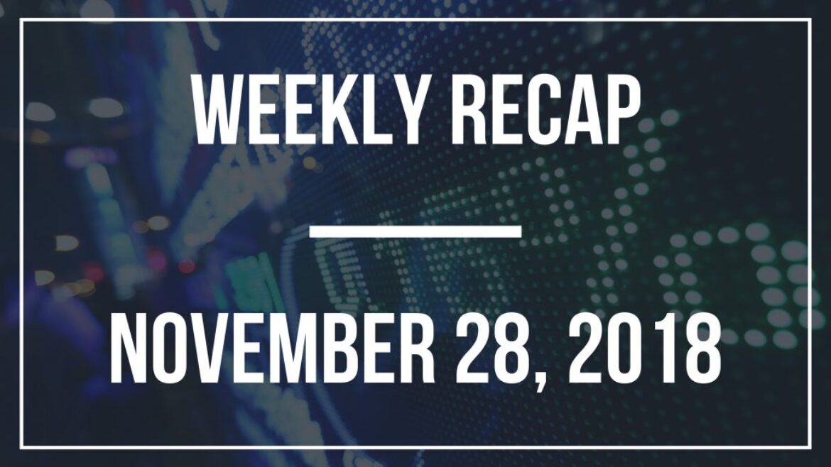Weekly Recap – November 28, 2018