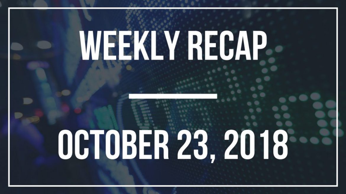 Weekly Recap – October 23, 2018